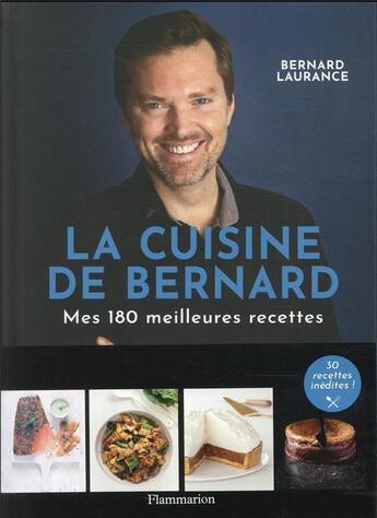 Couverture du livre « La cuisine de Bernard : mes 50 meilleures recettes » de Bernard Laurance aux éditions Flammarion