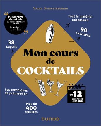 Couverture du livre « Mon cours de cocktails : En 12 semaines chrono (2e édition) » de Yoann Demeersseman aux éditions Dunod