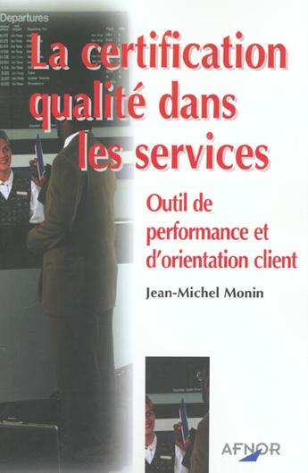 Couverture du livre « Certification qualite dans services » de Monin Jean-Michel aux éditions Afnor