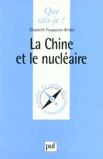 Couverture du livre « La Chine et le nucléaire » de Elisabeth Fouquoire-Brillet aux éditions Que Sais-je ?