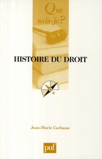 Couverture du livre « Histoire du droit » de Jean-Marie Carbasse aux éditions Que Sais-je ?