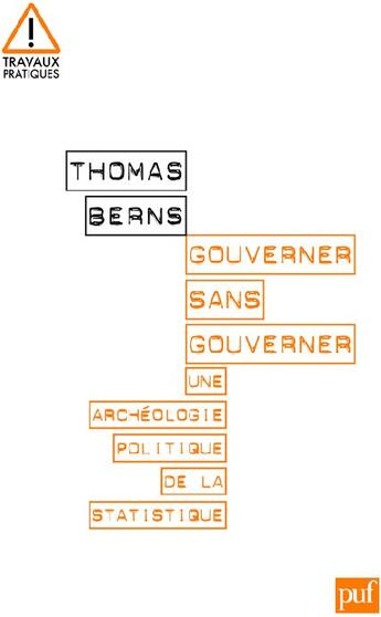 Couverture du livre « Gouverner sans gouverner ; une archéologie politique de la statistique » de Thomas Berns aux éditions Puf