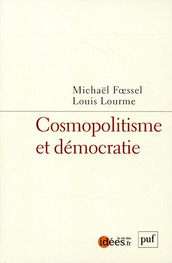 Couverture du livre « Cosmopolitisme et démocratie » de Louis Lourme et Michael Foessel aux éditions Puf