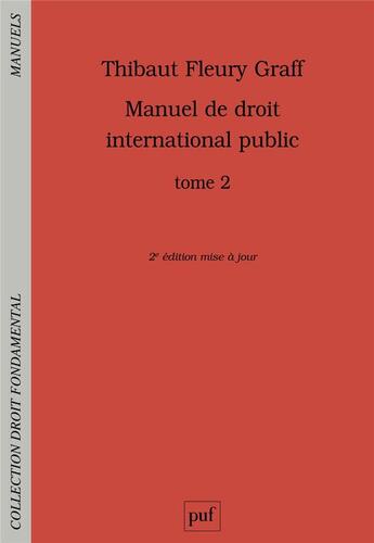 Couverture du livre « Manuel de droit international public Tome 2 (2e édition) » de Thibaut Fleury Graff aux éditions Puf