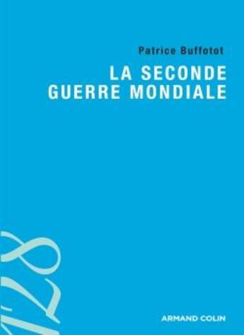 Couverture du livre « La Seconde Guerre Mondiale » de Patrice Buffotot aux éditions Armand Colin