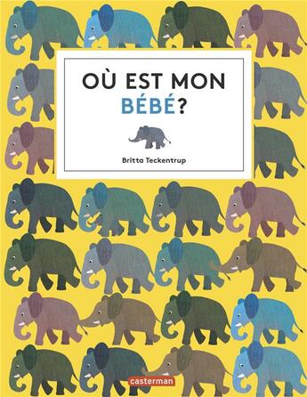 Couverture du livre « Où est mon bébé ? » de Britta Teckentrup aux éditions Casterman