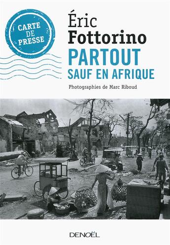 Couverture du livre « Partout sauf en Afrique » de Eric Fottorino et Marc Riboud aux éditions Denoel