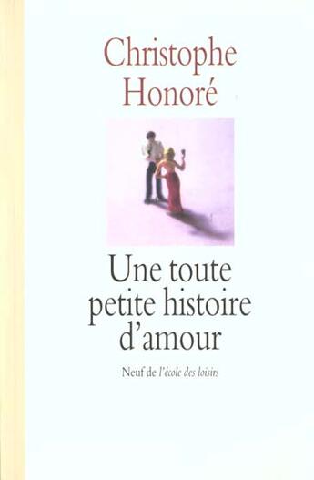 Couverture du livre « Toute petite histoire d amour (une) » de Honore Christophe / aux éditions Ecole Des Loisirs