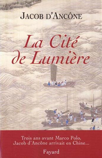 Couverture du livre « La cite de lumiere » de Ancone Jacob aux éditions Fayard