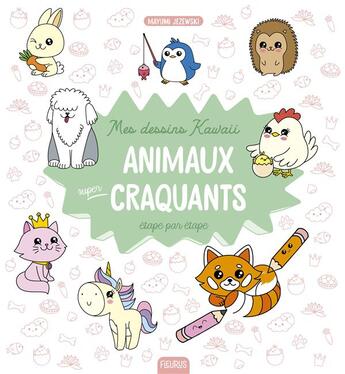 Couverture du livre « Mes dessins kawaii : animaux craquants » de Mayumi Jezewski aux éditions Fleurus