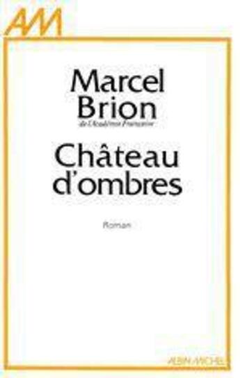 Couverture du livre « Chateau d'ombres » de Marcel Brion aux éditions Albin Michel