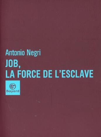 Couverture du livre « Job, La Force De L'Esclave » de Negri A aux éditions Bayard