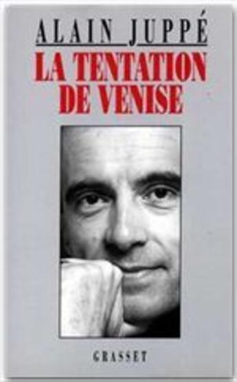 Couverture du livre « La tentation de Venise » de Alain Juppé aux éditions Grasset