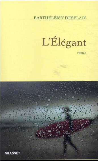 Couverture du livre « L'élégant » de Barthelemy Desplats aux éditions Grasset