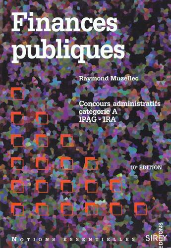 Couverture du livre « Finances Publiques, Concours Administratifs Categorie A, Ipag, Ira » de Raymond Muzellec aux éditions Dalloz