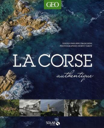 Couverture du livre « La Corse authentique » de Philippe Franchini et Herve Tardy aux éditions Solar