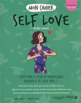 Couverture du livre « MON CAHIER ; self love » de Heloise Houdard aux éditions Solar