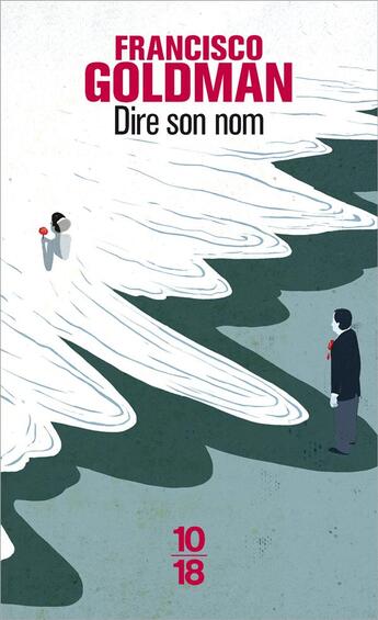 Couverture du livre « Dire son nom » de Francisco Goldman aux éditions 10/18