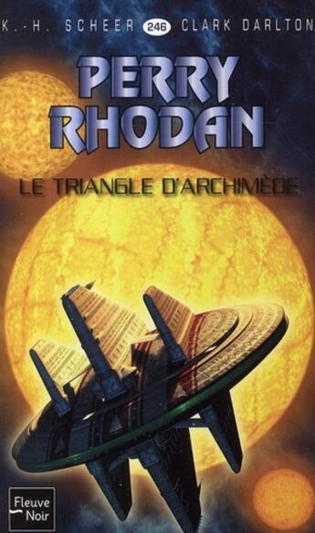 Couverture du livre « Perry Rhodan - cycle 10 ; le concile Tome 5 : le triangle d'Archimède » de Clark Darlton et Karl-Herbert Scheer aux éditions Fleuve Editions