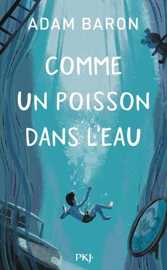 Couverture du livre « Comme un poisson dans l'eau » de Adam Baron aux éditions Pocket Jeunesse