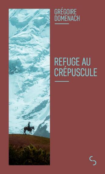 Couverture du livre « Refuge au crepuscule » de Gregoire Domenach aux éditions Christian Bourgois