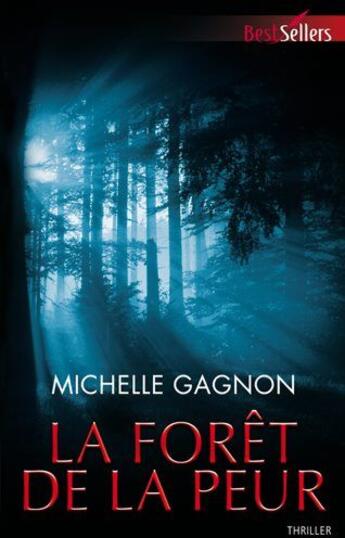 Couverture du livre « La forêt de la peur » de Michelle Gagnon aux éditions Harlequin