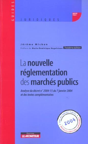 Couverture du livre « La nouvelle reglementation des marches publics (3e édition) » de Jerome Michon aux éditions Le Moniteur