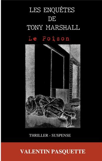 Couverture du livre « Les enquêtes de Tony Marshall : Le Poison » de Valentin Pasquette aux éditions Books On Demand