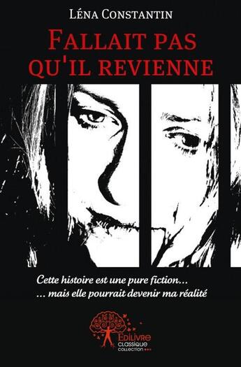 Couverture du livre « Fallait pas qu'il revienne » de Lena Constantin aux éditions Edilivre