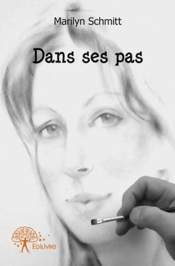 Couverture du livre « Dans ses pas » de Marilyn Schmitt aux éditions Edilivre