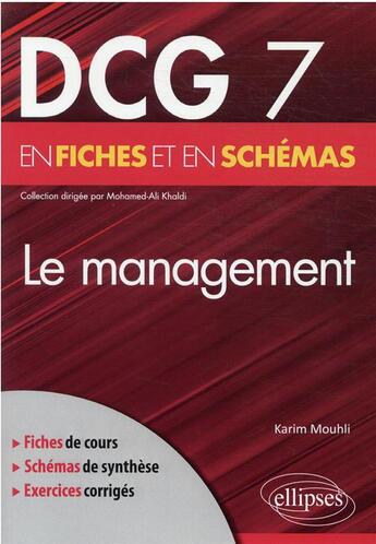 Couverture du livre « DCG 7 : le management en fiches et en schémas » de Karim Mouhli aux éditions Ellipses