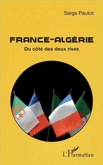 Couverture du livre « France-Algérie ; du côté de deux rives » de Serge Pautot aux éditions L'harmattan