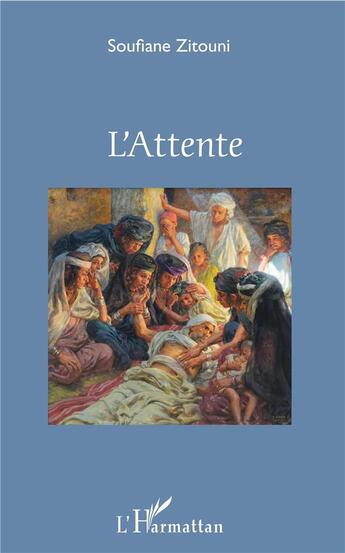 Couverture du livre « L'attente » de Soufiane Zitouni aux éditions L'harmattan