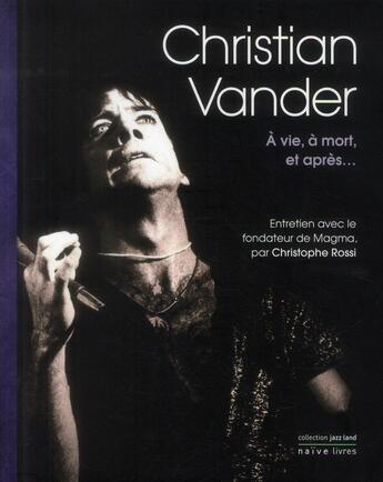 Couverture du livre « Christian Vander » de Christophe Rossi aux éditions Naive