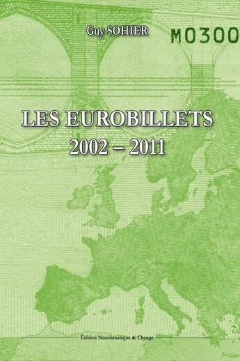 Couverture du livre « LES EUROBILLETS 2002-2011 CATALOGUE DE COTATION » de Guy Sohier aux éditions Martin Media