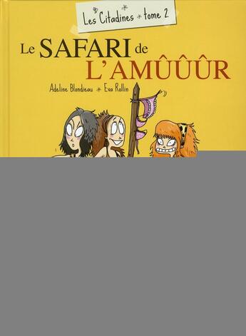 Couverture du livre « Les citadines Tome 2 ; le safari de l'amûûûr » de Adeline Blondieau et Eva Rollin aux éditions Bamboo