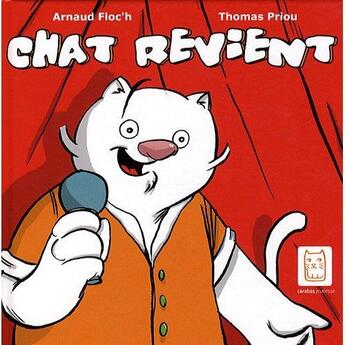 Couverture du livre « Chat revient » de Floch-A+Priou-T aux éditions Carabas