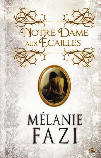 Couverture du livre « Notre Dame aux écailles » de Melanie Fazi aux éditions Bragelonne