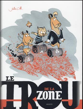 Couverture du livre « Le trou de la zone » de Julie M. aux éditions Akileos