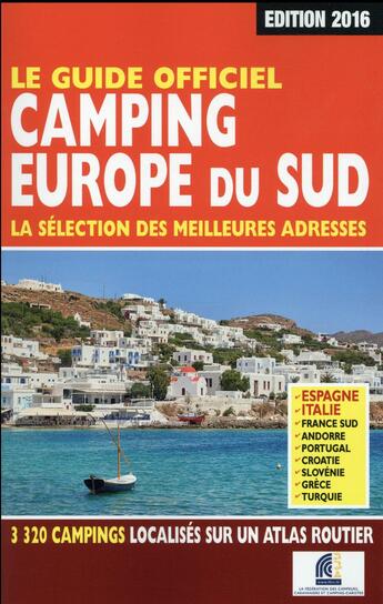 Couverture du livre « Le guide officiel camping ; Europe du Sud (édition 2016) » de Duparc Martine aux éditions Motor Presse