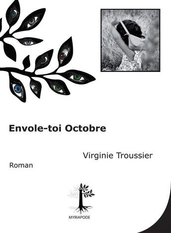 Couverture du livre « Envole-toi octobre » de Virginie Troussier aux éditions Myriapode