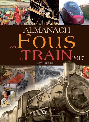 Couverture du livre « Almanach des fous du train (2017) » de Herve Berteaux aux éditions Communication Presse Edition