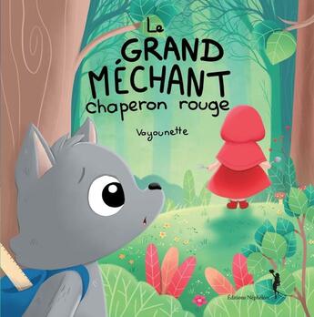 Couverture du livre « Le grand méchant chaperon rouge » de Vayounette aux éditions Nephelees