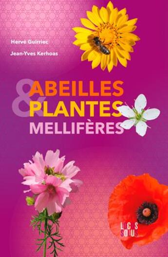 Couverture du livre « Abeilles et plantes mellifères » de Herve Guirriec et Jean-Yves Kerhoas aux éditions Locus Solus