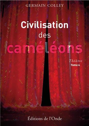 Couverture du livre « Civilisation des caméléons t.4 » de Germain Colley aux éditions De L'onde