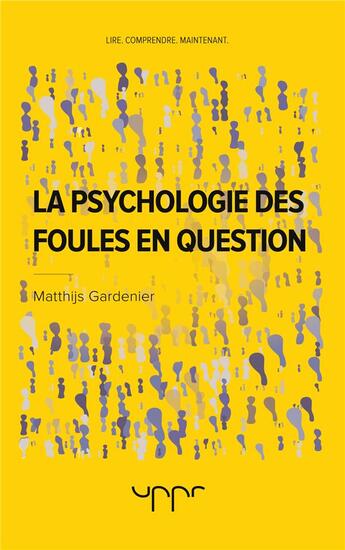 Couverture du livre « La psychologie des foules en question » de Matthijs Gardenier aux éditions Uppr