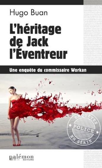 Couverture du livre « L'héritage de Jack l'Eventreur » de Hugo Buan aux éditions Palemon