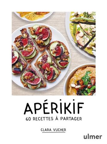 Couverture du livre « Apérikif ; 60 recettes à partager » de Clara Vucher aux éditions Eugen Ulmer