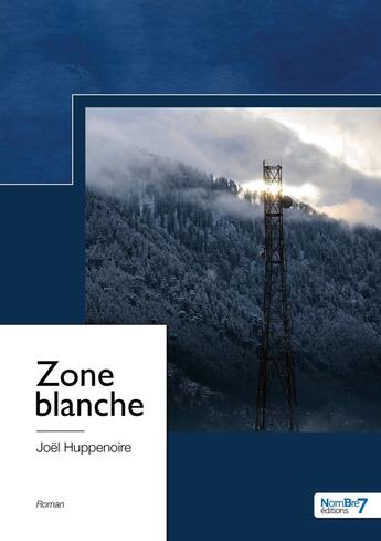 Couverture du livre « Zone blanche » de Joel Huppenoire aux éditions Nombre 7