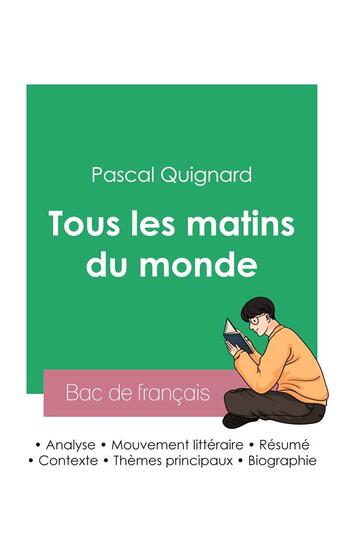 Couverture du livre « Réussir son Bac de français 2023 : Analyse de Tous les matins du monde de Pascal Quignard » de Pascal Quignard aux éditions Bac De Francais